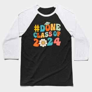 done class of 2024 Baseball T-Shirt